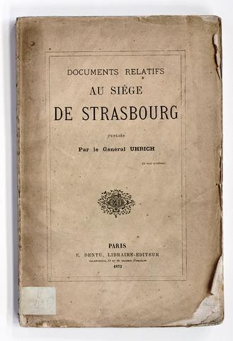 Documents relatifs au siège de Strasbourg publiés par le général Uhrich