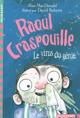 Raoul Craspouille. Le virus du génie